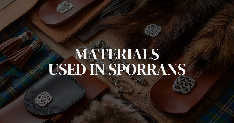 Understanding the Different Materials Used in Sporrans