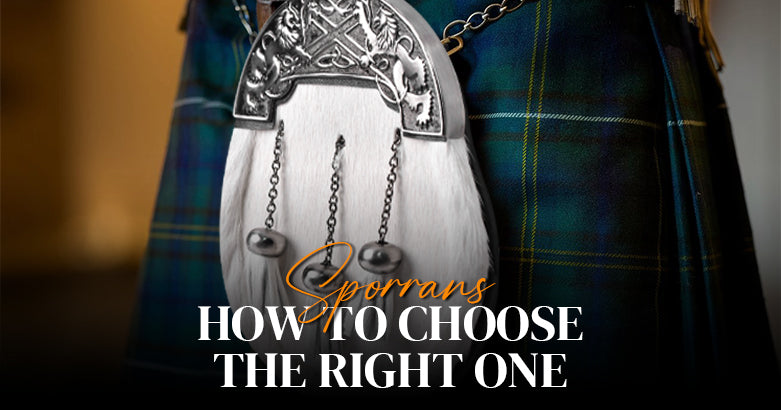 Sporrans for Kilts: How to Choose the Right One